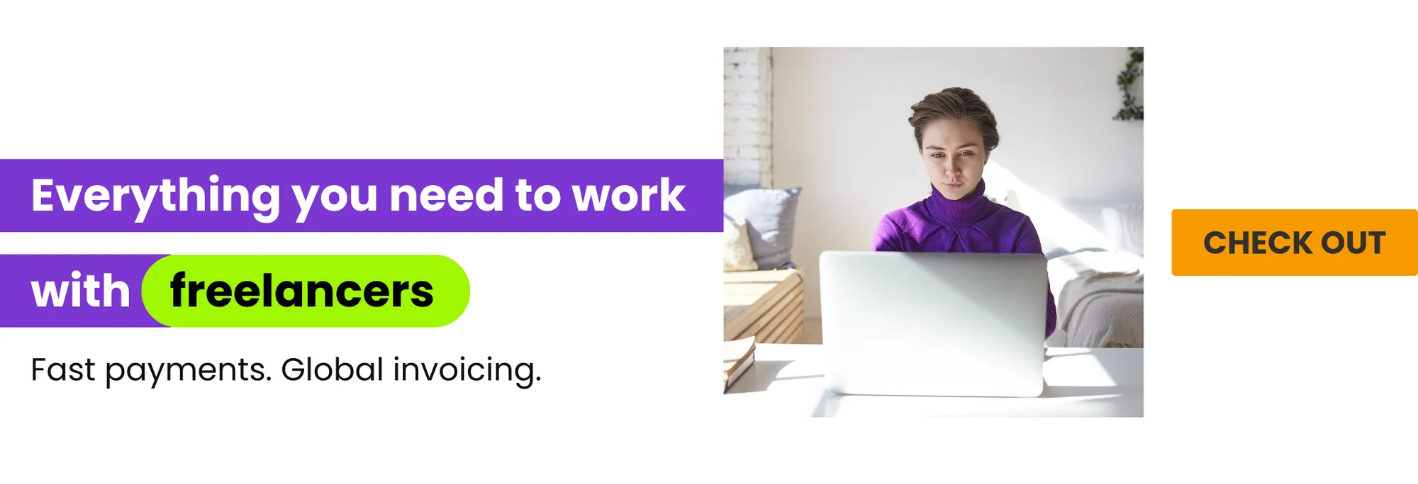 Banner: Everything you need to work with freelancers. Fast payments. Global invoicing. Check out.