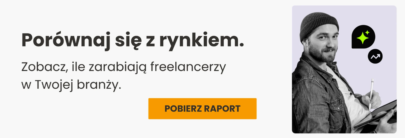 Baner: Porównaj się z rynkiem. Zobacz, ile zarabiają freelancerzy w Twojej branży. Pobierz raport.