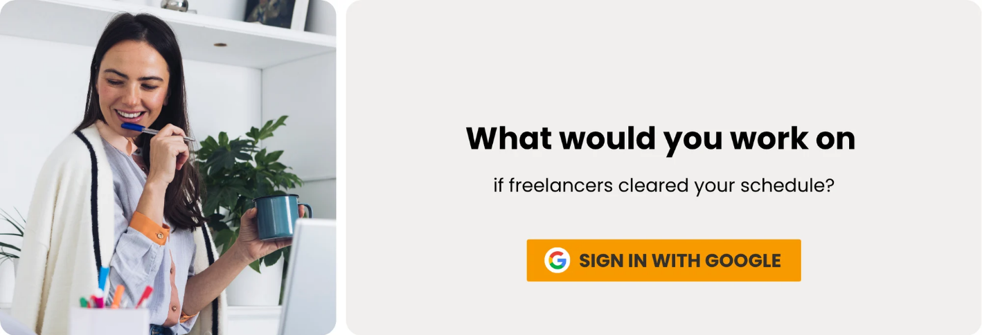 What would you work on if freelancers cleared your schedule? Sign in with Google.