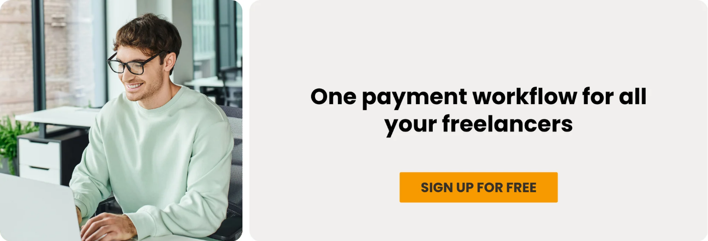 One payment workflow for all your freelancers. Sign up for free.