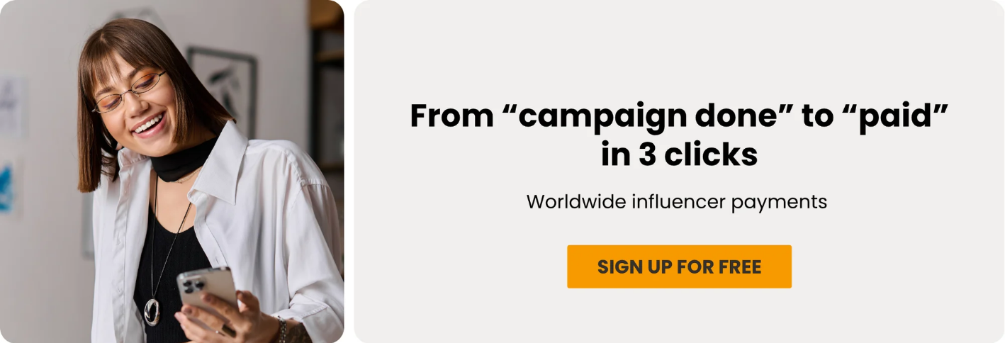 From “campaign done” to “paid” in 3 clicks. Worldwide influencer payments. Sign up for free.