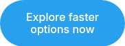 Explore faster options now