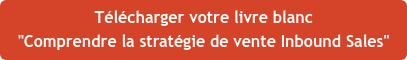 Télécharger votre livre blanc "Comprendre la stratégie de&nbsp;vente Inbound Sales"