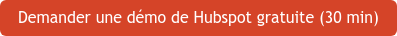 Demander une démo de Hubspot gratuite (30 min)