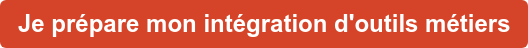 Je prépare mon intégration d'outils métiers