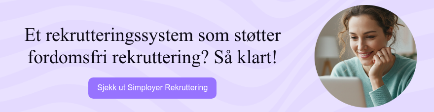 Et rekrutteringssystem som støtter fordomsfri rekruttering? Så klart!