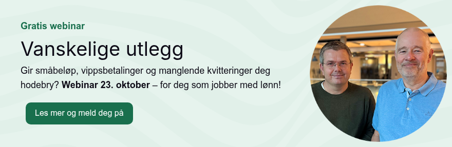 Gratis webinar Vanskelige utlegg Gir småbeløp, vippsbetalinger og manglende kvitteringer deg hodebry? Webinar 23. oktober – for deg som jobber med lønn!  
