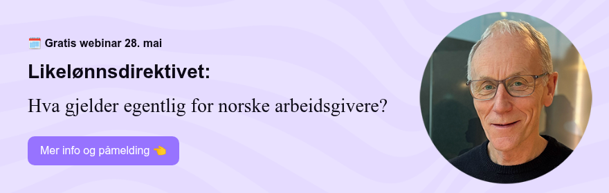 ��️ Gratis webinar 28. mai Likelønnsdirektivet: Hva gjelder egentlig for norske arbeidsgivere?&nbsp;