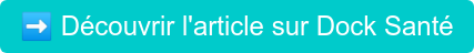 ️ Découvrir l'article sur Dock Santé