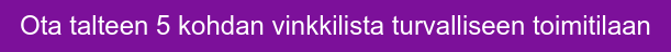 Ota talteen 5 kohdan vinkkilista turvalliseen toimitilaan