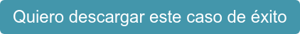 Quiero descargar este caso de éxito