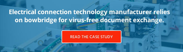 Electrical connection technology manufacturer relies on bowbridge for virus-free document exchange. Read the case study.