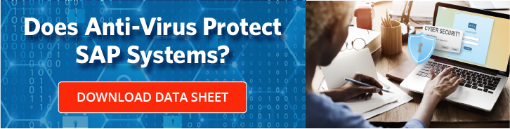 Does Anti-Virus Protect SAP Systems? Download the Data Sheet