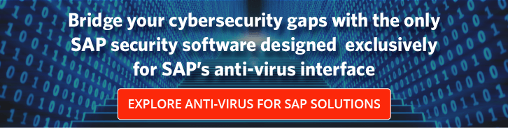 Bridge your cybersecurity gaps with Anti-Virus for SAP Solutions