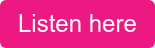 Listen here