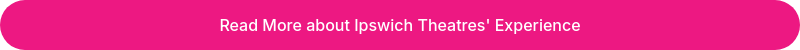 Read More about Ipswich Theatres' Experience