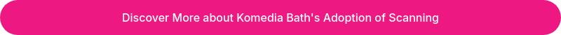 Discover More about Komedia Bath's Adoption of Scanning