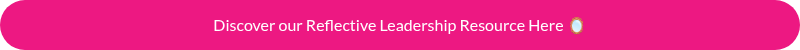 Discover our Reflective Leadership Resource Here ��