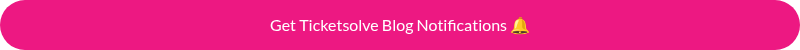 Get Ticketsolve Blog Notifications ��