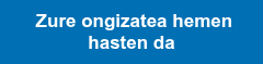 &nbsp;Zure ongizatea hemen hasten da