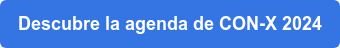 Descubre la agenda de CON-X 2024