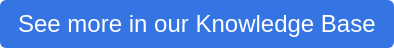 See more in our Knowledge Base