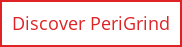 Discover PeriGrind