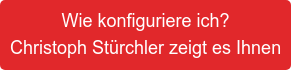 Wie konfiguriere ich? Christoph Stürchler zeigt es Ihnen