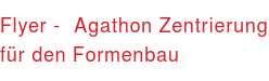 Flyer -&nbsp;Agathon Zentrierung für den Formenbau