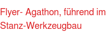 Flyer- Agathon, führend im Stanz-Werkzeugbau