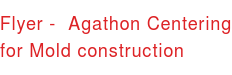 Flyer - Agathon Centering for Mold construction