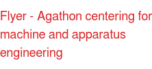 Flyer - Agathon centering for machine and apparatus engineering