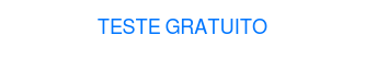 TESTE GRATUITO Teste por 14 dias. Não é necessário cartão de crédito