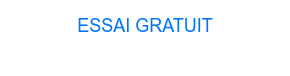 ESSAI GRATUIT 14 jours. Aucune carte de crédit requise