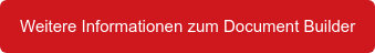 Weitere Informationen zum Document Builder