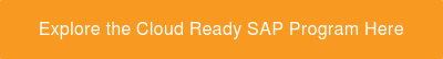 Explore the Cloud Ready SAP Program Here