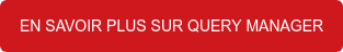 EN SAVOIR PLUS SUR QUERY MANAGER