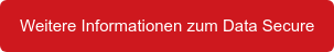 Weitere Informationen zum Data&nbsp;Secure