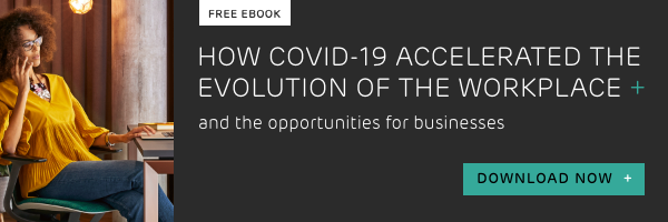 How Covid-19 accelerated the evolution of the workplace