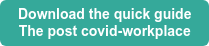 Download the quick guide The post covid-workplace