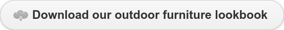 Download our outdoor furniture lookbook