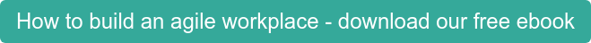 How to build an agile workplace - download our free ebook
