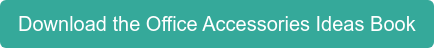 Download the Office Accessories Ideas Book