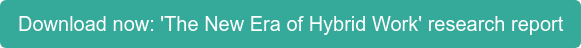 Download now: 'The New Era of Hybrid Work' research report