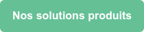 Nos solutions produits