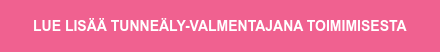 LUE LISÄÄ TUNNEÄLY-VALMENTAJANA TOIMIMISESTA