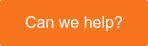 Can we help?