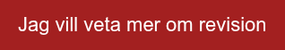 Jag vill veta mer om revision