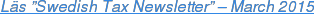 Läs ”Swedish Tax Newsletter” – March 2015