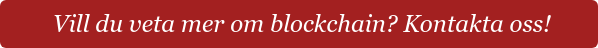 Vill du veta mer om blockchain? Kontakta oss!